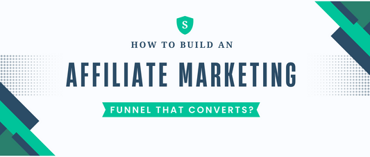 How to Build an Affiliate Marketing Funnel That Converts?