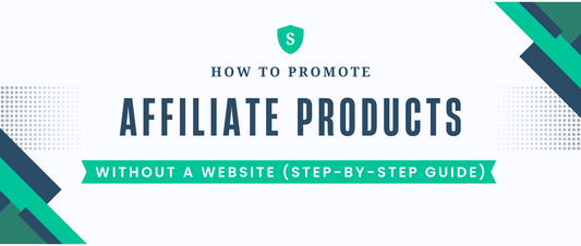 How to Promote Affiliate Products Without a Website (Step-by-Step Guide)